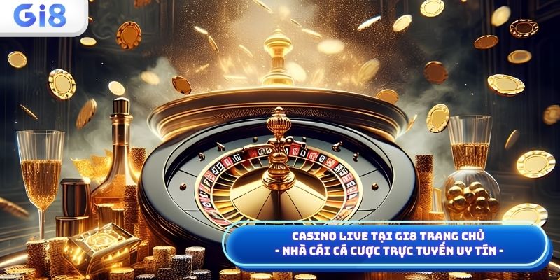 Casino live tại Gi8 trang chủ
