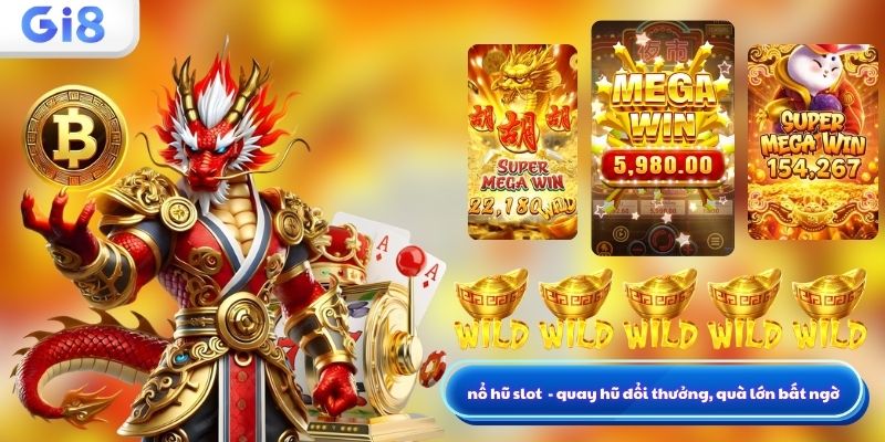 Nổ hũ slot quay hũ đổi thưởng