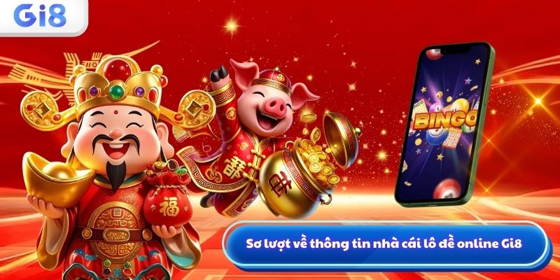 Sơ lượt thông tin nhà cái lô đề online Gi8