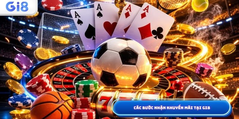 Các bước nhận khuyến mãi Gi8