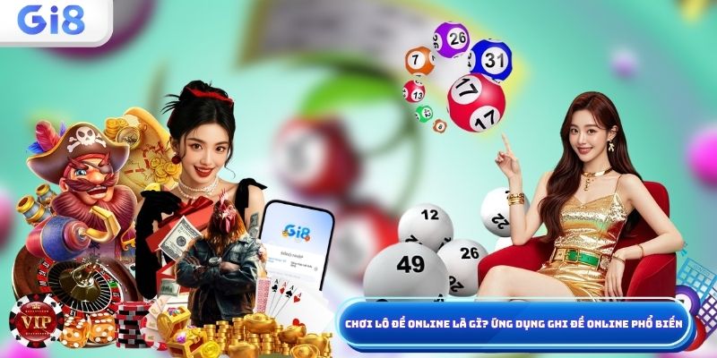 Chơi lô đề online là gì