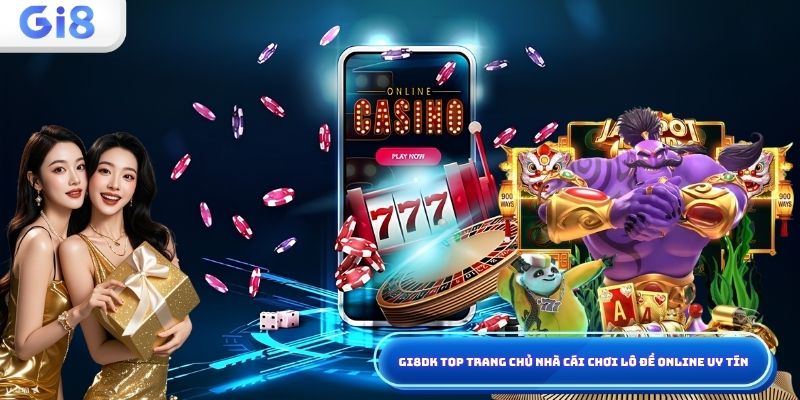 Hình thức chơi lô đề online - ứng dụng ghi lô đề online Gi8DK TOP - Trang chủ nhà cái chơi lô đề online uy tín