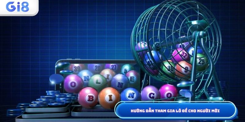 Hướng dẫn tham gia lô đề 