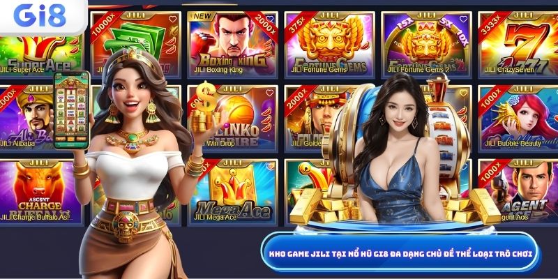 kho game Jili tại nổ hũ Gi8
