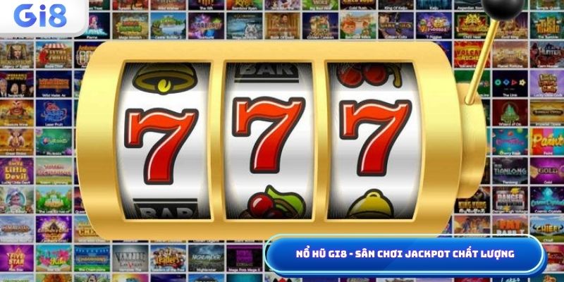Nổ hũ Gi8 - Quay nổ hũ slot đổi thưởng jackpot bất ngờ 2026 Nổ hũ Gi8 sân chơi jackpot