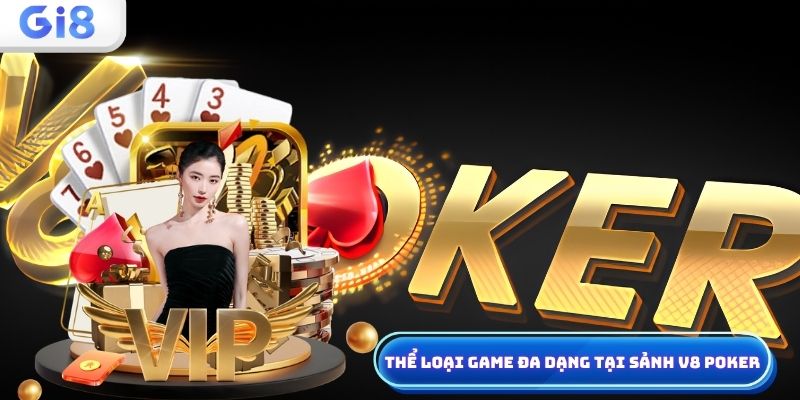 Web đánh tài xỉu uy tín - thông tin trò chơi sảnh V8 poker Thể loại game tại V8 poker